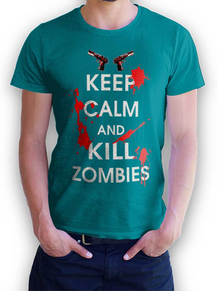 Keep Calm And Kill Zombies T-Shirt turquoise L