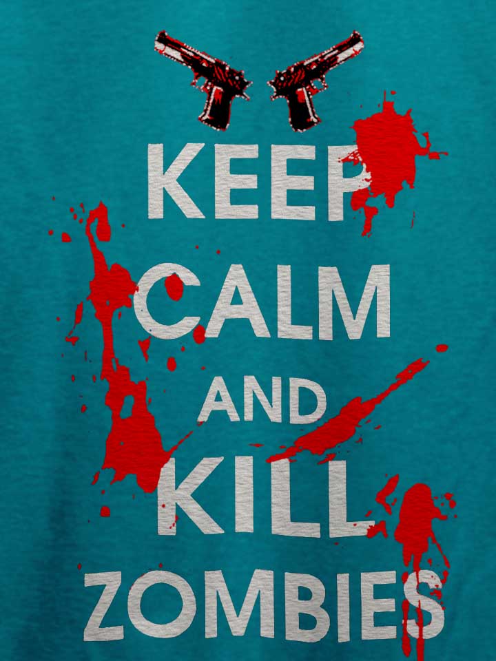 keep-calm-and-kill-zombies-t-shirt tuerkis 4