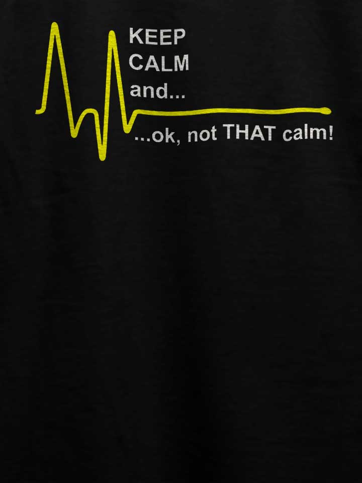 keep-calm-ok-not-that-calm-t-shirt schwarz 4