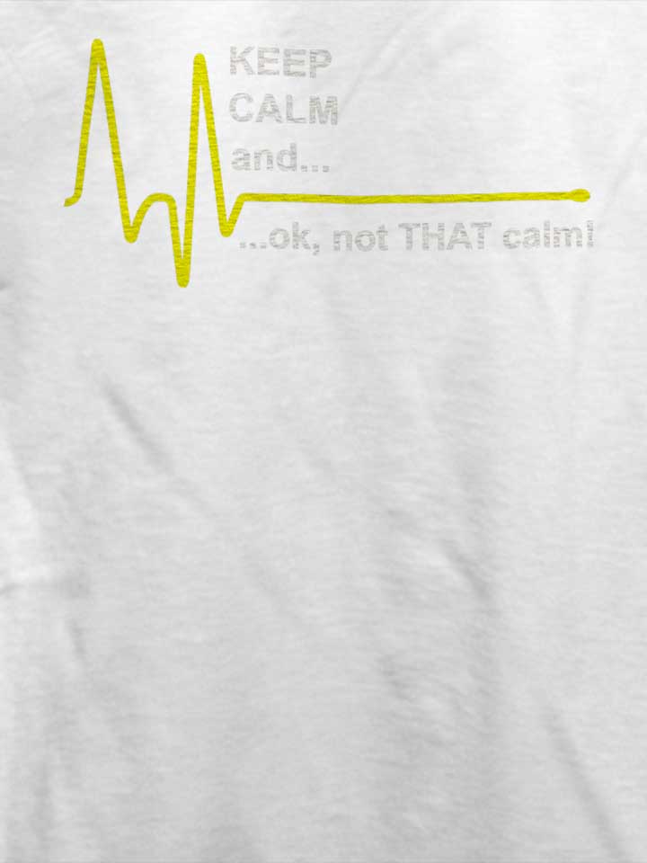 keep-calm-ok-not-that-calm-t-shirt weiss 4