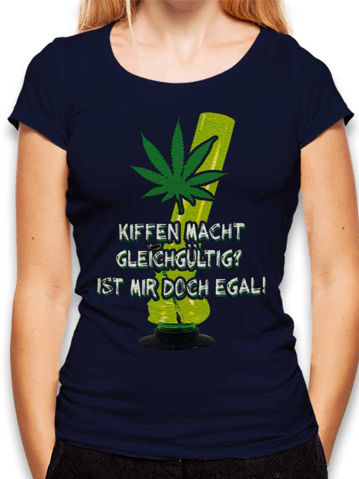 Kiffen Macht Gleichgueltig Womens T-Shirt deep-navy L