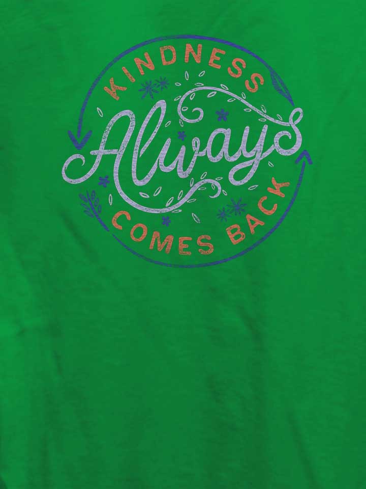 kindness-always-comes-back-damen-t-shirt gruen 4