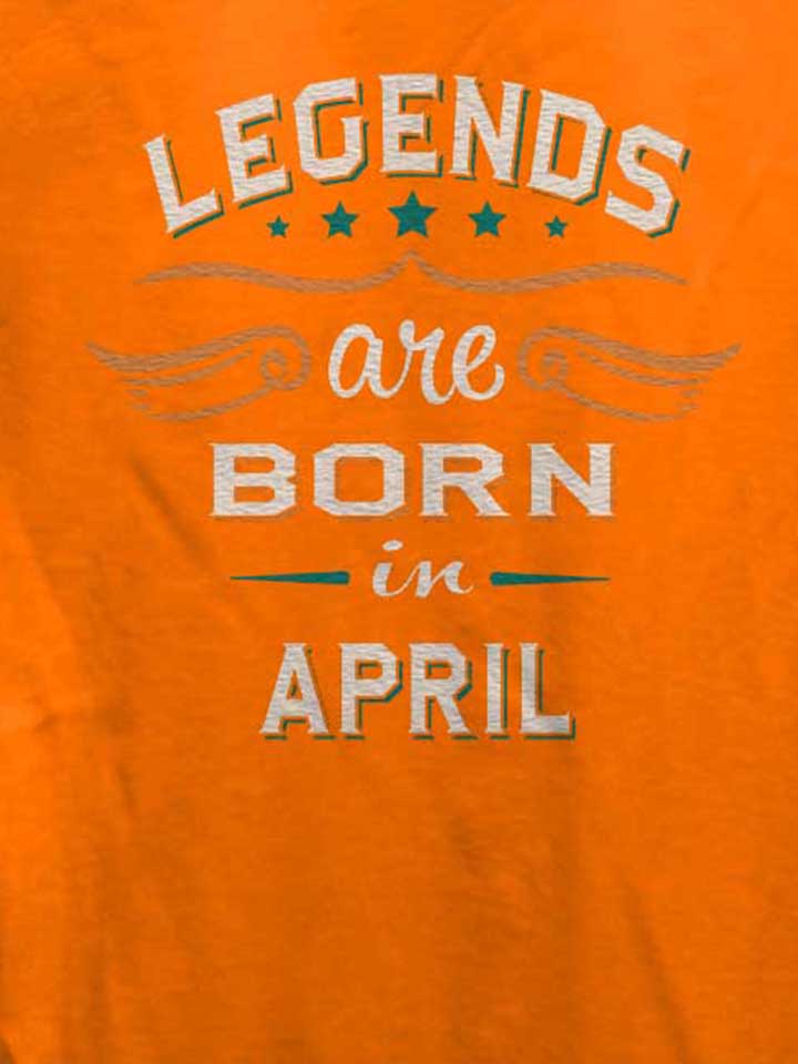 legends-are-born-in-april-damen-t-shirt orange 4
