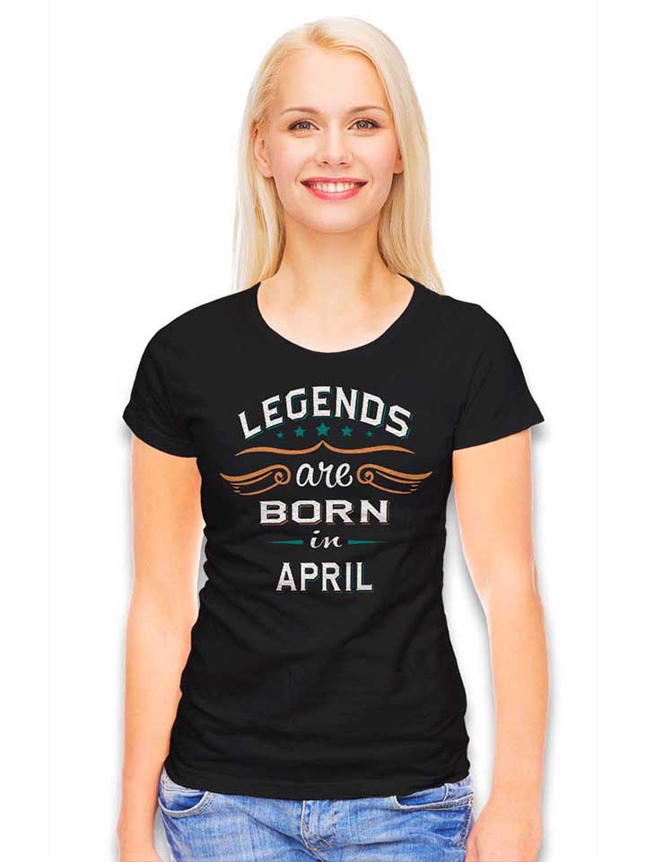 legends-are-born-in-april-damen-t-shirt schwarz 2