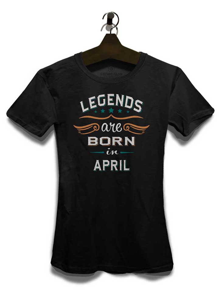 legends-are-born-in-april-damen-t-shirt schwarz 3
