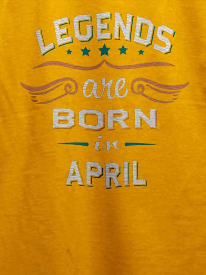 legends-are-born-in-april-t-shirt gelb 4