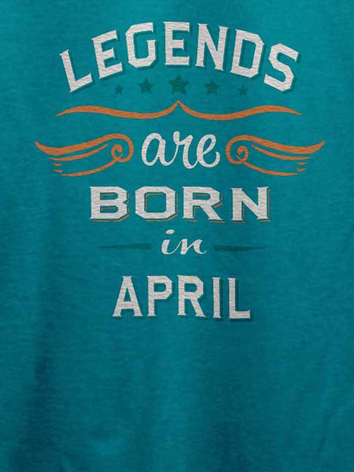 legends-are-born-in-april-t-shirt tuerkis 4