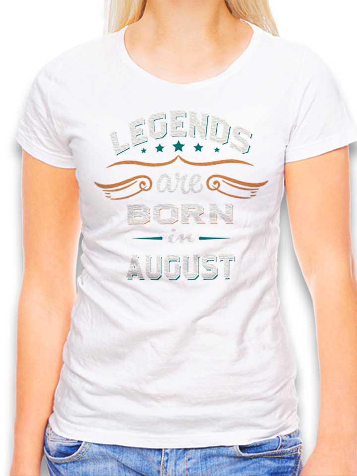 legends-are-born-in-august-damen-t-shirt weiss 1