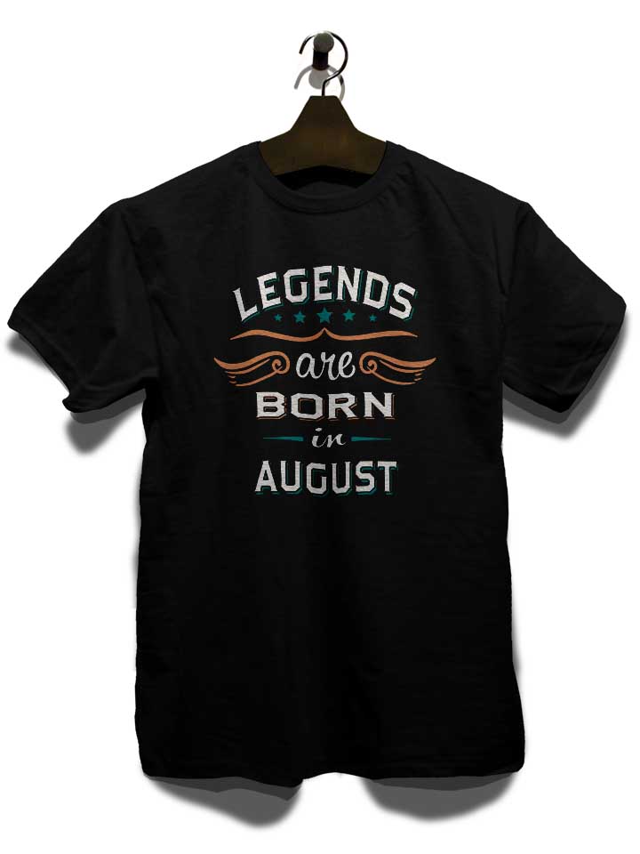 legends-are-born-in-august-t-shirt schwarz 3