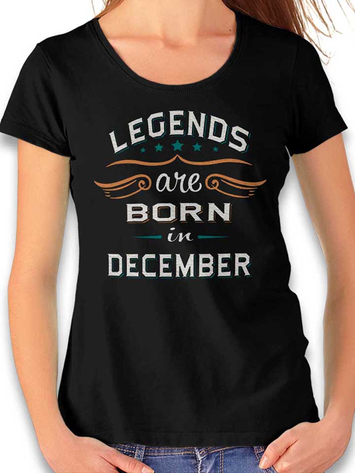 Legends Are Born In December Damen T-Shirt schwarz L