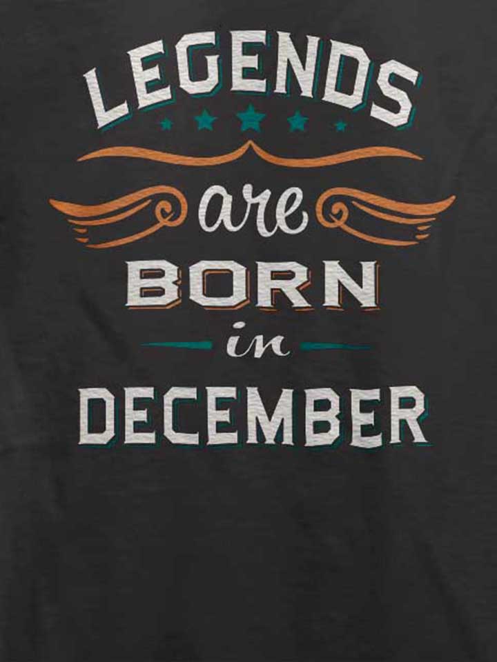 legends-are-born-in-december-t-shirt dunkelgrau 4