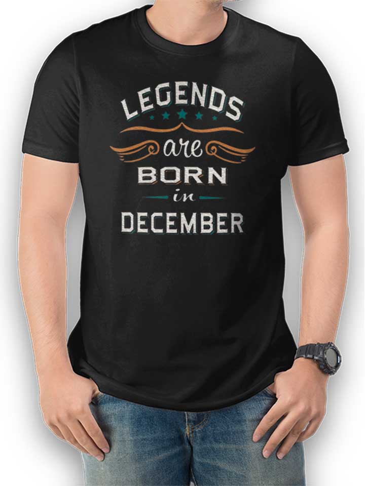 Legends Are Born In December T-Shirt schwarz L