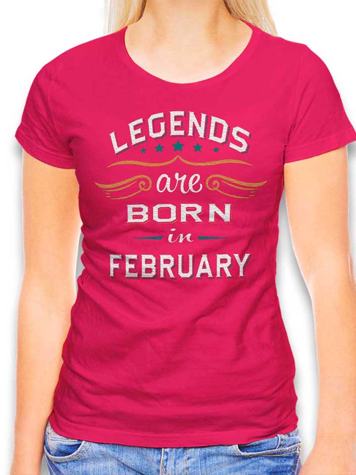 Legends Are Born In February Damen T-Shirt fuchsia L