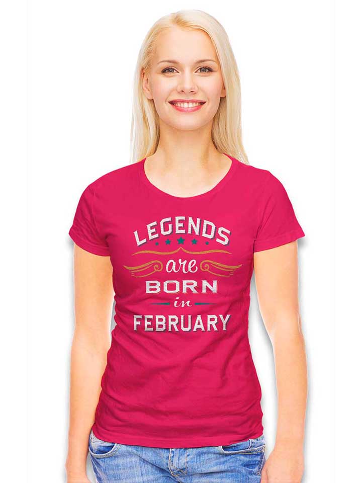legends-are-born-in-february-damen-t-shirt fuchsia 2