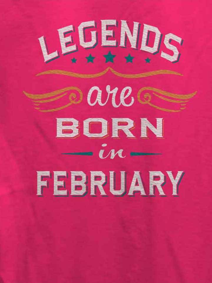 legends-are-born-in-february-damen-t-shirt fuchsia 4