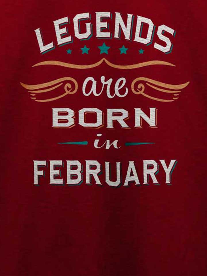 legends-are-born-in-february-t-shirt bordeaux 4