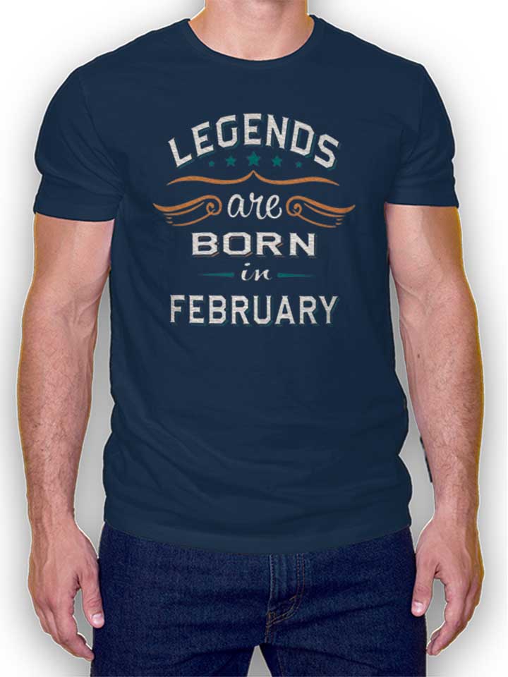 Legends Are Born In February T-Shirt dunkelblau L