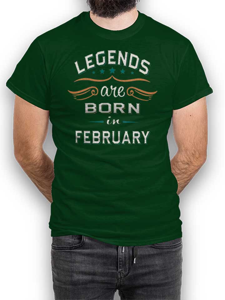 Legends Are Born In February Camiseta verde-oscuro L