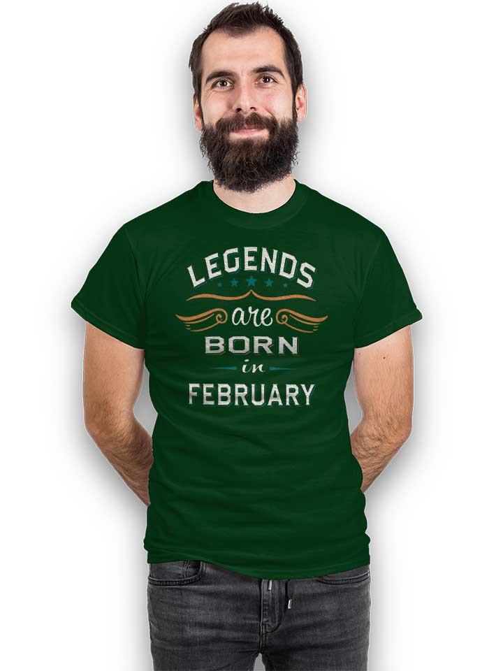 legends-are-born-in-february-t-shirt dunkelgruen 2