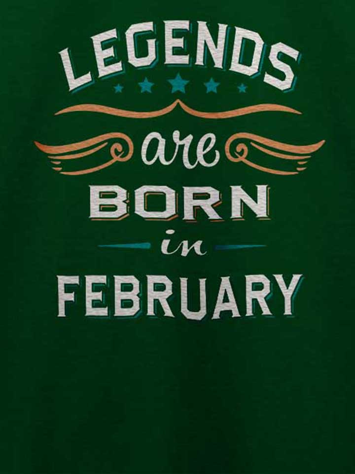 legends-are-born-in-february-t-shirt dunkelgruen 4