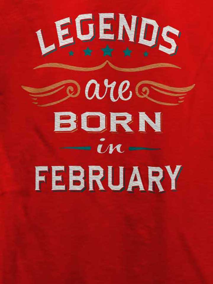 legends-are-born-in-february-t-shirt rot 4