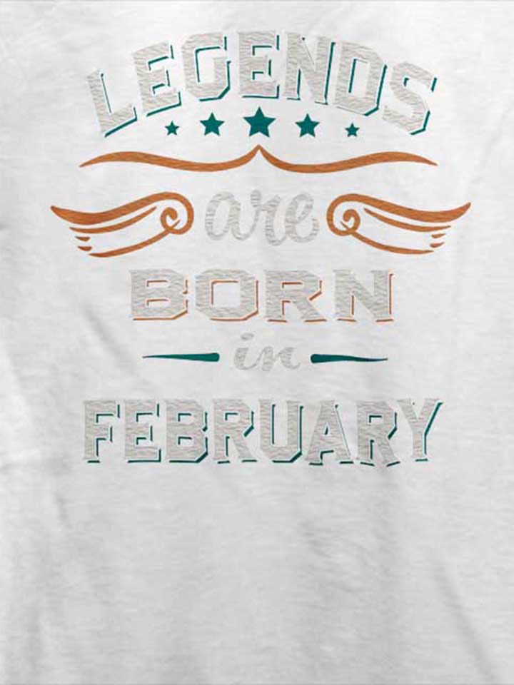 legends-are-born-in-february-t-shirt weiss 4