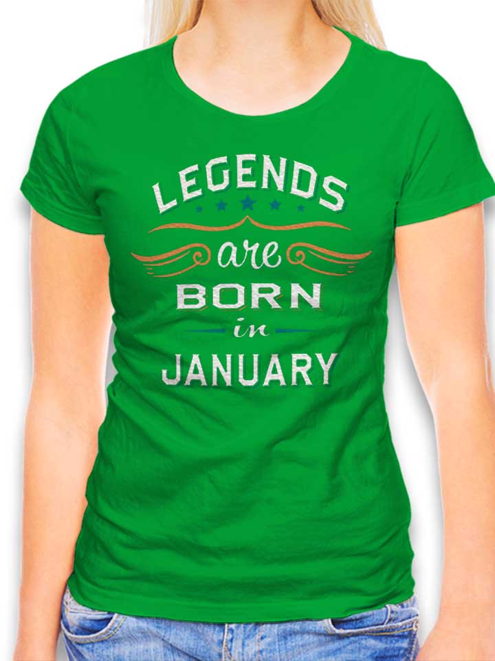 Legends Are Born In January T-Shirt Donna verde L