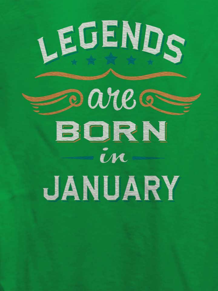 legends-are-born-in-january-damen-t-shirt gruen 4