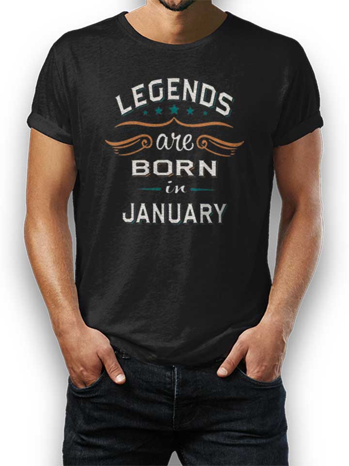 Legends Are Born In January T-Shirt black L