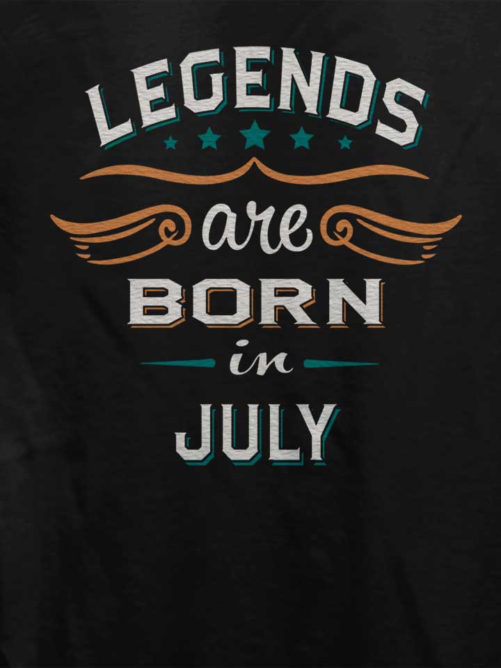 legends-are-born-in-july-damen-t-shirt schwarz 4
