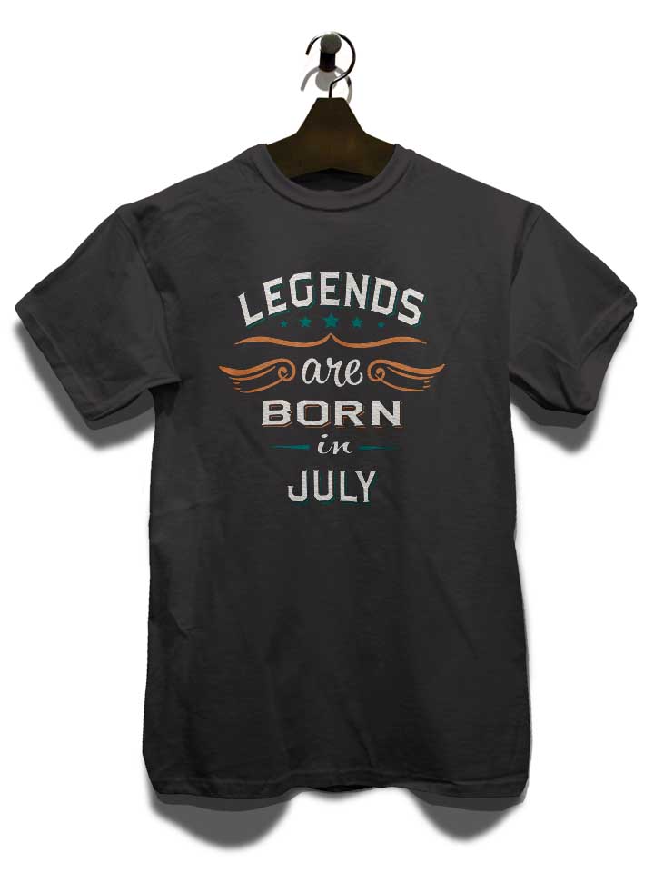 legends-are-born-in-july-t-shirt dunkelgrau 3
