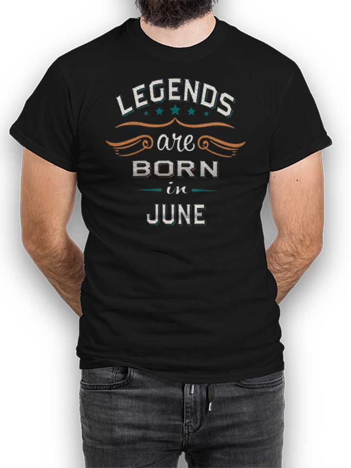 Legends Are Born In June T-Shirt noir L