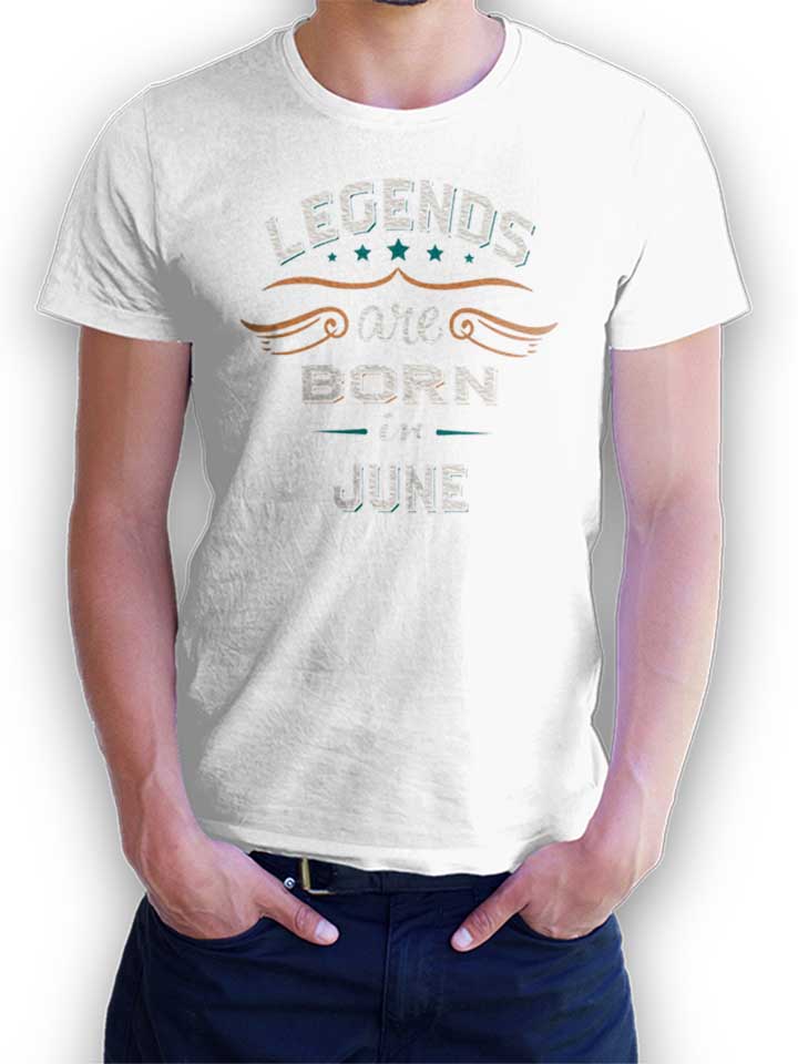 Legends Are Born In June T-Shirt weiss L