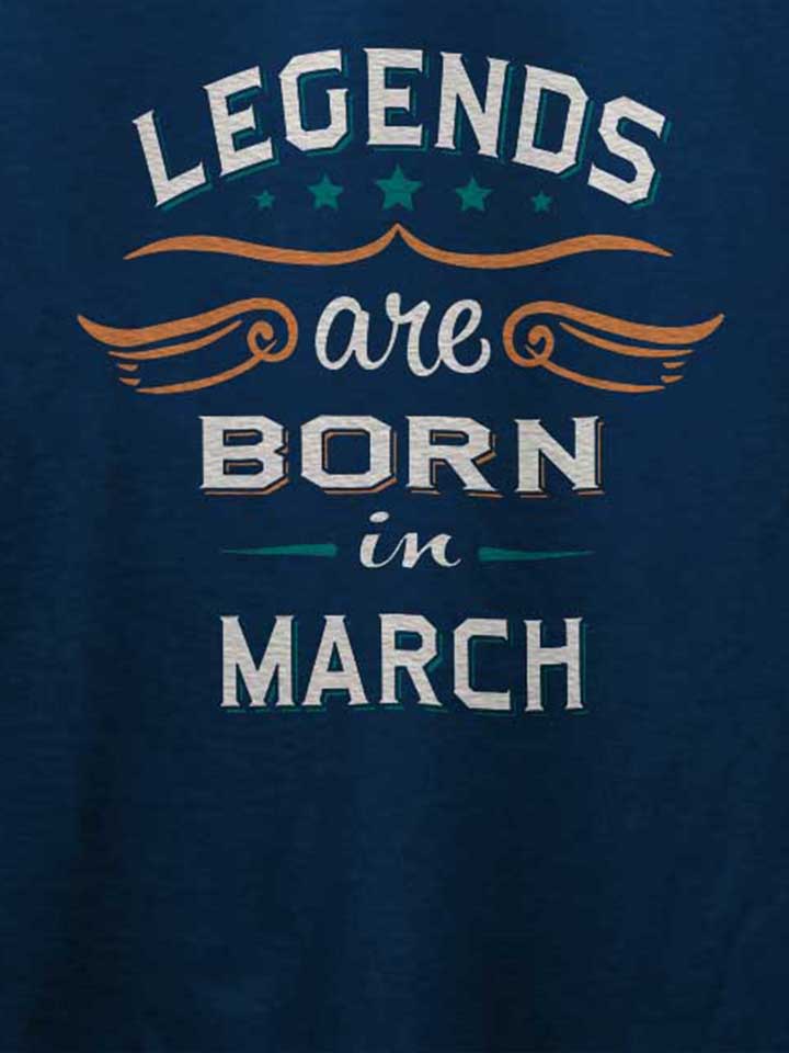 legends-are-born-in-march-t-shirt dunkelblau 4