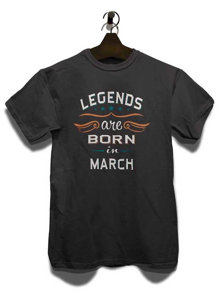 legends-are-born-in-march-t-shirt dunkelgrau 3