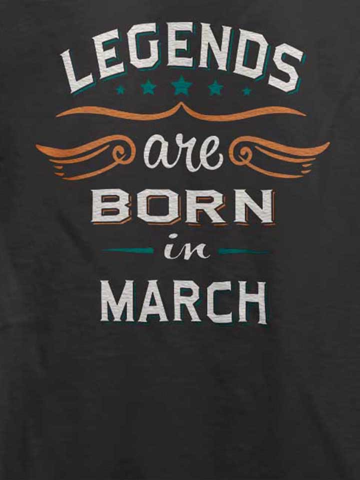 legends-are-born-in-march-t-shirt dunkelgrau 4