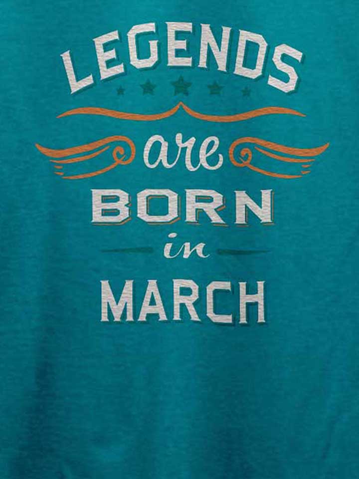 legends-are-born-in-march-t-shirt tuerkis 4