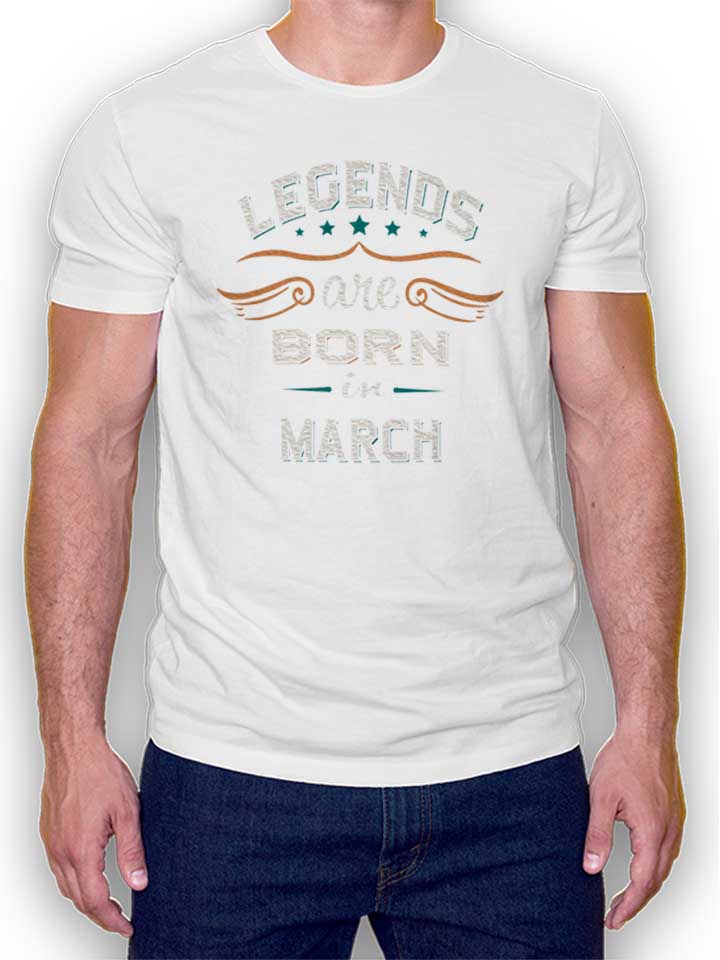 Legends Are Born In March T-Shirt weiss L