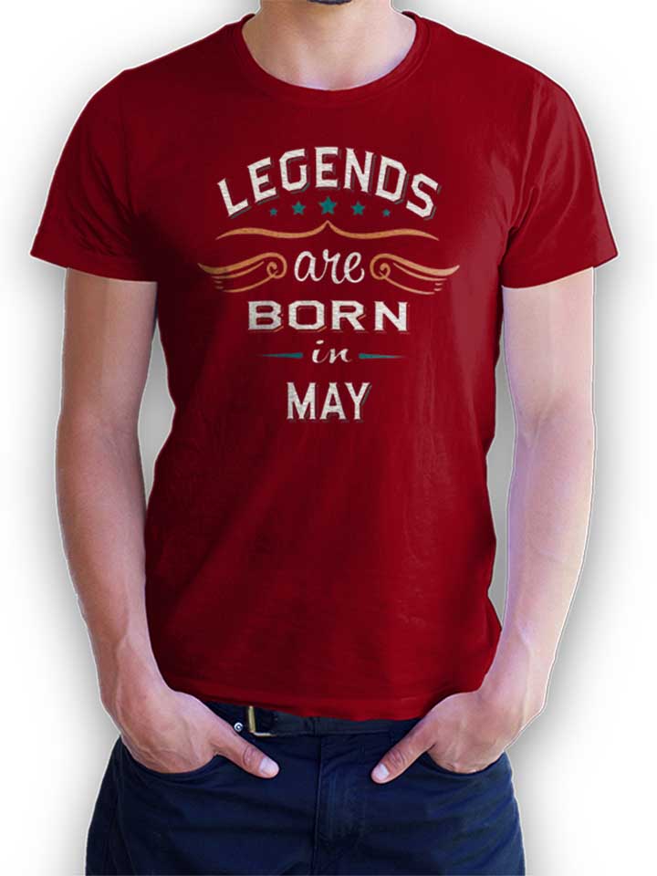 legends-are-born-in-may-t-shirt bordeaux 1