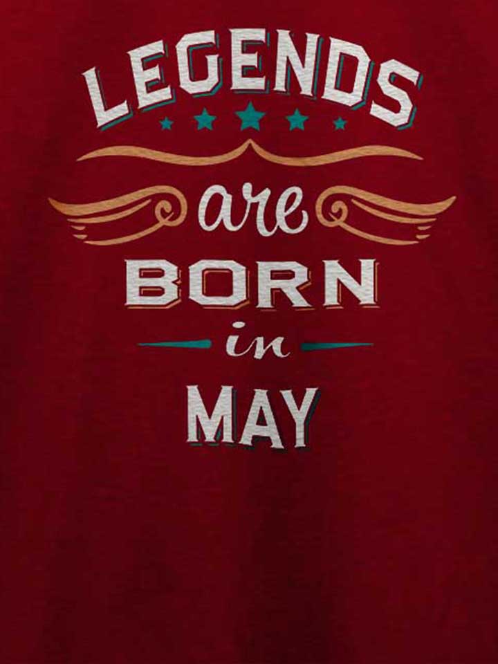 legends-are-born-in-may-t-shirt bordeaux 4