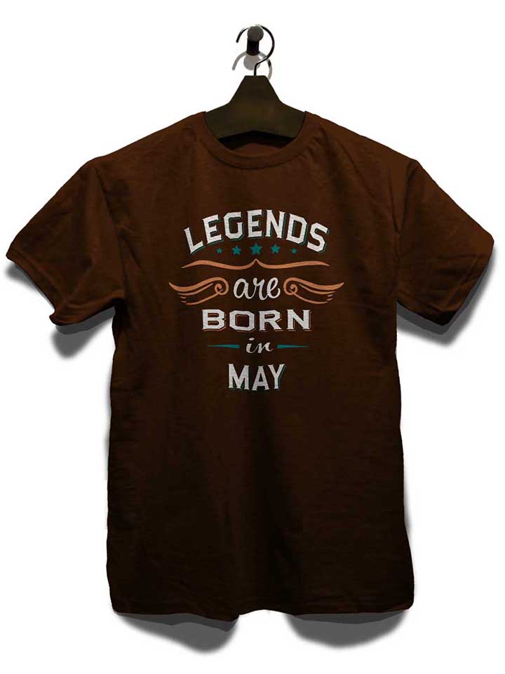 legends-are-born-in-may-t-shirt braun 3