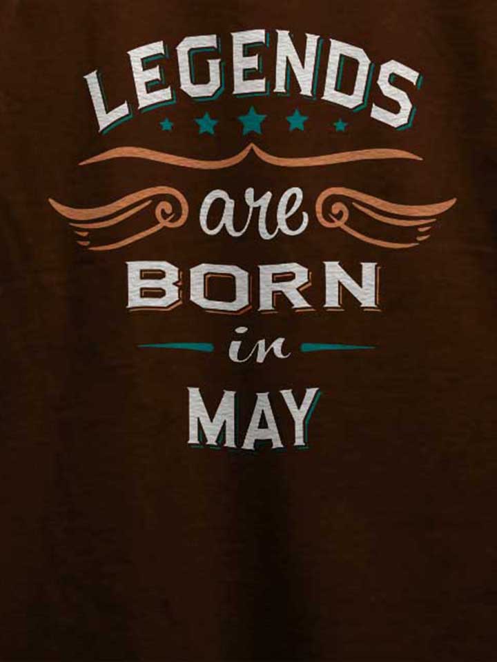 legends-are-born-in-may-t-shirt braun 4