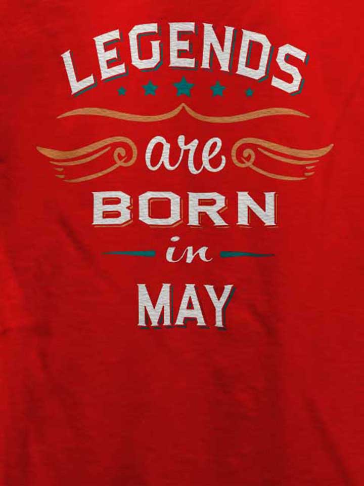 legends-are-born-in-may-t-shirt rot 4