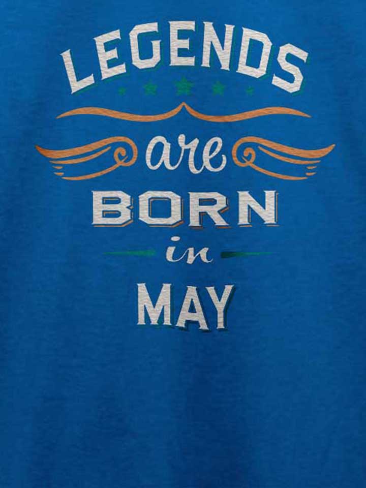 legends-are-born-in-may-t-shirt royal 4