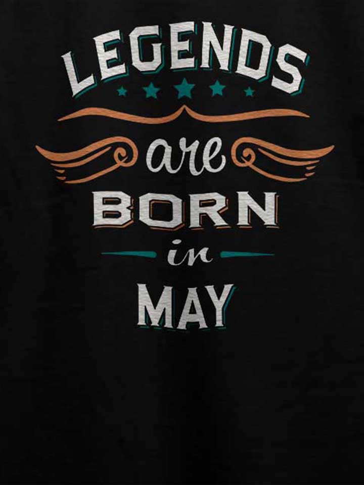 legends-are-born-in-may-t-shirt schwarz 4