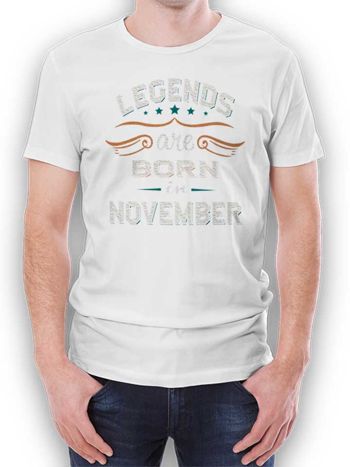 Legends Are Born In November T-Shirt blanc L