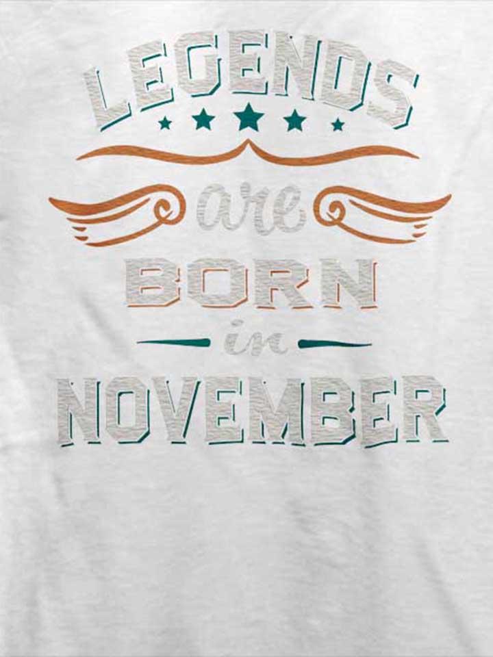 legends-are-born-in-november-t-shirt weiss 4
