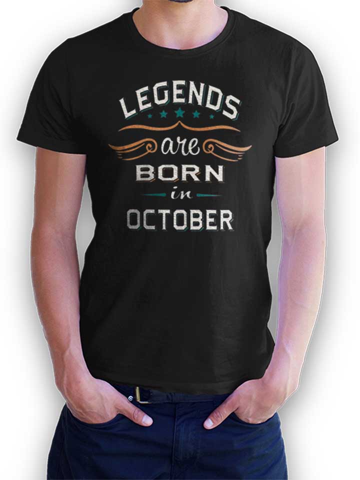 Legends Are Born In October T-Shirt schwarz L