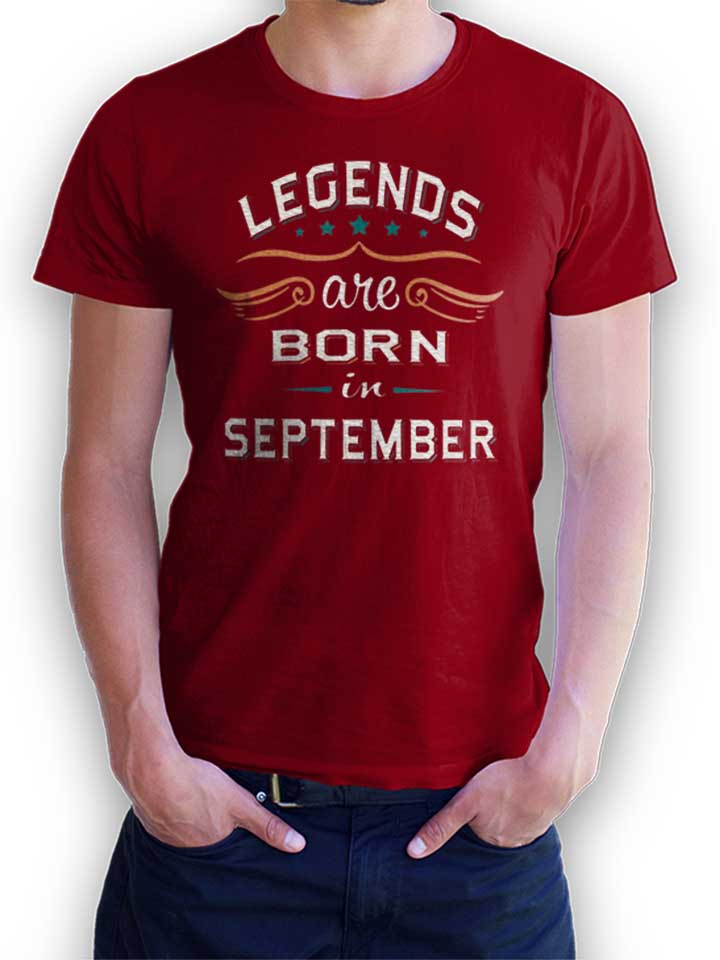 Legends Are Born In September T-Shirt bordeaux L