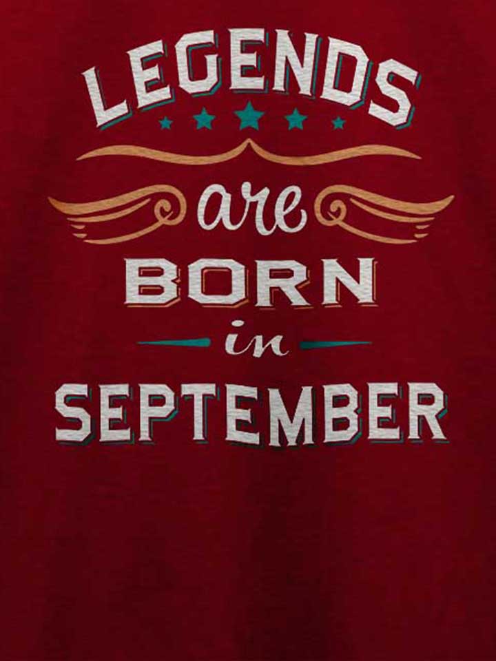 legends-are-born-in-september-t-shirt bordeaux 4